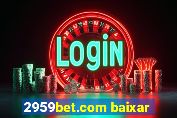 2959bet.com baixar